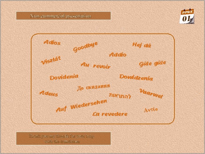 Non-commercial presentation Adios ye b d Goo lát z s i V Hej då