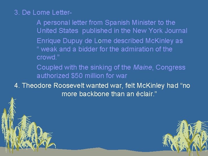 3. De Lome Lettera. A personal letter from Spanish Minister to the United States