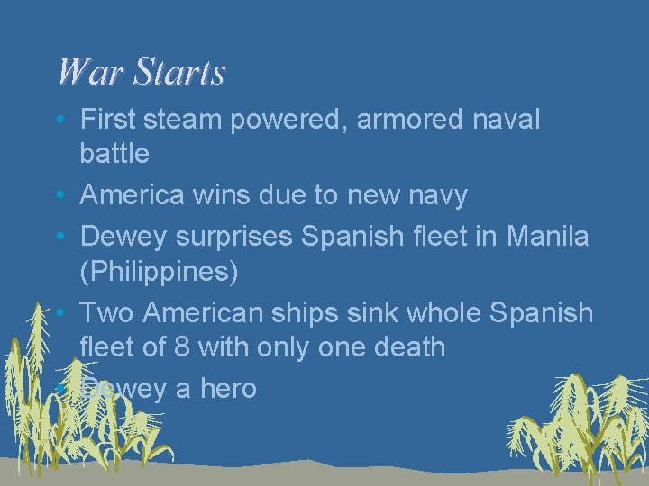War Starts • First steam powered, armored naval battle • America wins due to