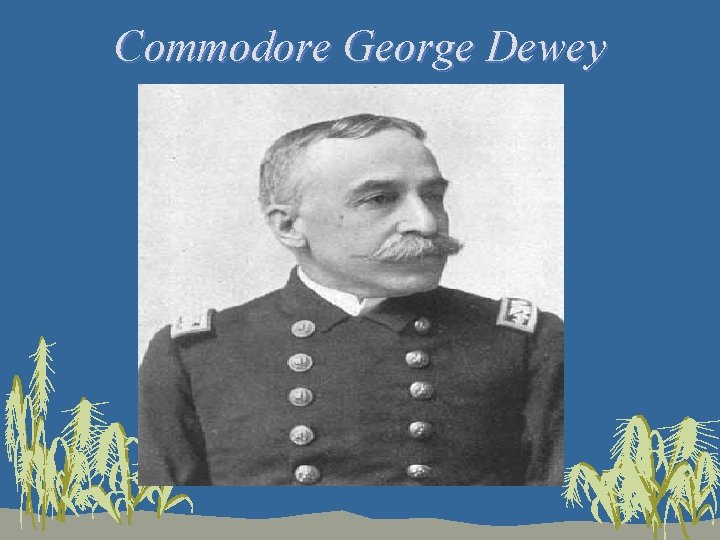 Commodore George Dewey 