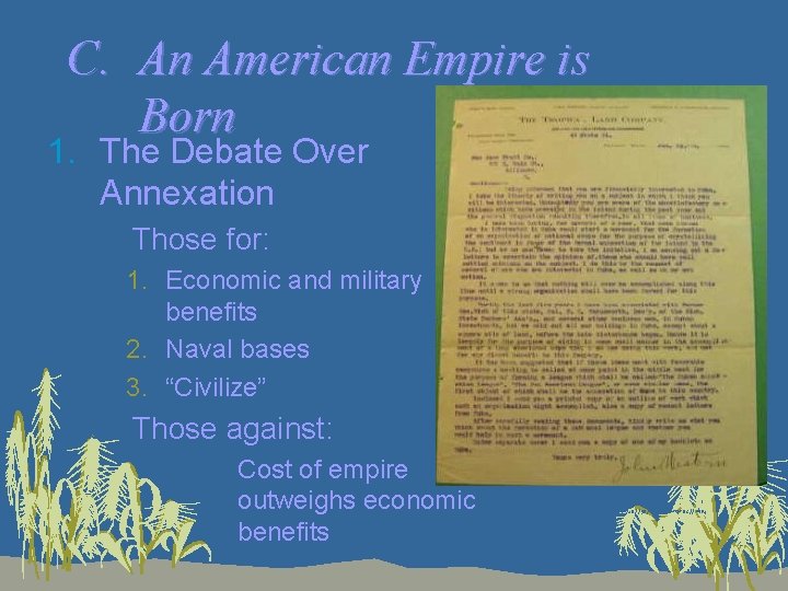 C. An American Empire is Born 1. The Debate Over Annexation a. Those for: