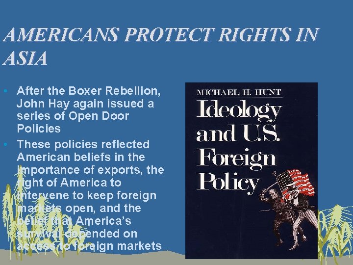 AMERICANS PROTECT RIGHTS IN ASIA • After the Boxer Rebellion, John Hay again issued