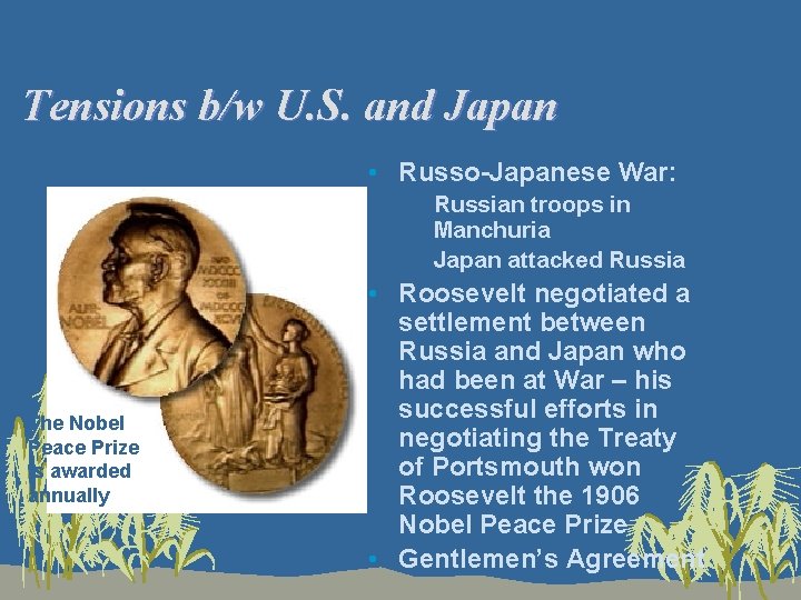Tensions b/w U. S. and Japan • Russo-Japanese War: • Russian troops in Manchuria
