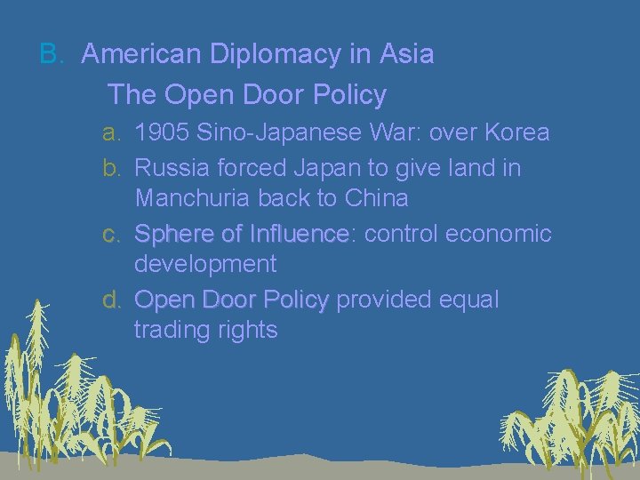 B. American Diplomacy in Asia 1. The Open Door Policy a. 1905 Sino-Japanese War: