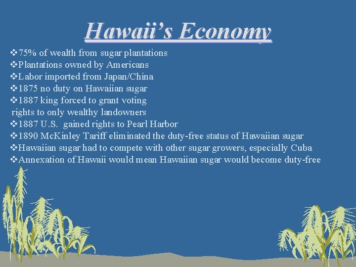 Hawaii’s Economy v 75% of wealth from sugar plantations v. Plantations owned by Americans