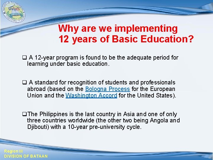 Why are we implementing 12 years of Basic Education? q A 12 -year program