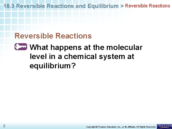18. 3 Reversible Reactions and Equilibrium > Reversible Reactions What happens at the molecular