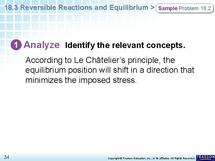 18. 3 Reversible Reactions and Equilibrium > Sample Problem 18. 2 1 Analyze Identify