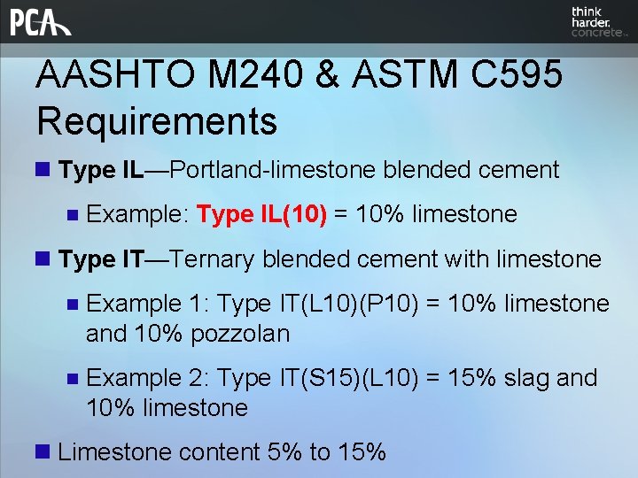 AASHTO M 240 & ASTM C 595 Requirements n Type IL—Portland-limestone blended cement n