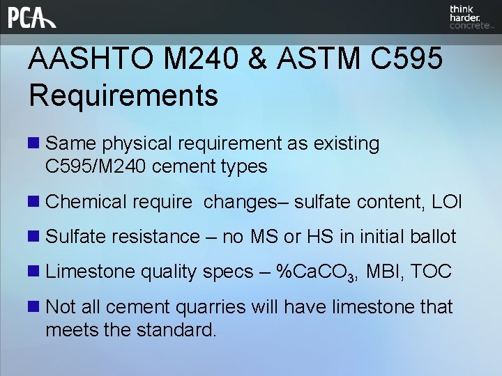 AASHTO M 240 & ASTM C 595 Requirements n Same physical requirement as existing