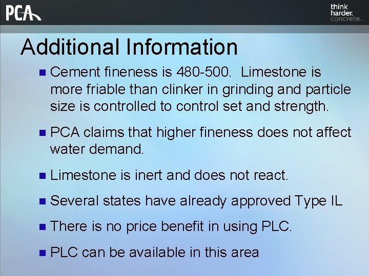 Additional Information n Cement fineness is 480 -500. Limestone is more friable than clinker