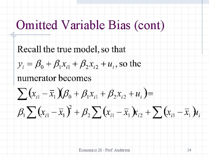 Omitted Variable Bias (cont) Economics 20 - Prof. Anderson 14 