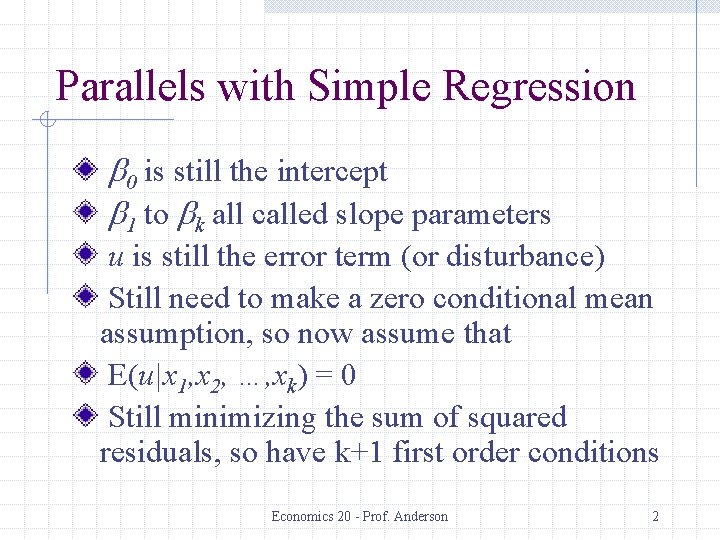 Parallels with Simple Regression b 0 is still the intercept b 1 to bk