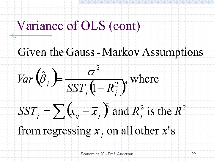 Variance of OLS (cont) Economics 20 - Prof. Anderson 22 