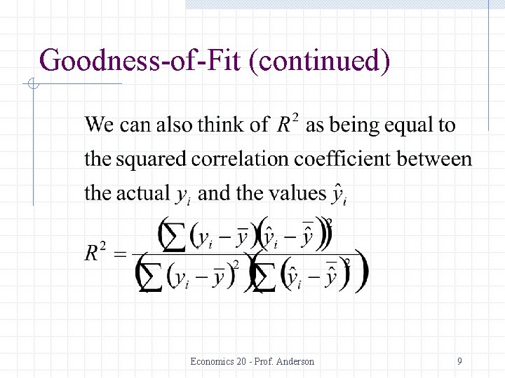 Goodness-of-Fit (continued) Economics 20 - Prof. Anderson 9 