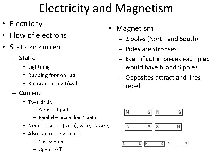 Electricity and Magnetism • Electricity • Flow of electrons • Static or current •