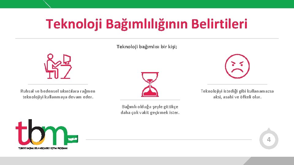 Teknoloji Bağımlılığının Belirtileri Teknoloji bağımlısı bir kişi; Ruhsal ve bedensel sıkıntılara rağmen teknolojiyi kullanmaya