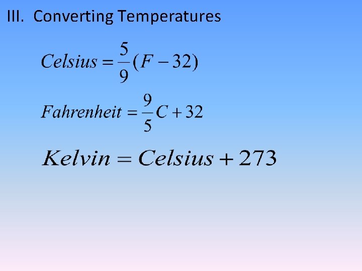 III. Converting Temperatures 