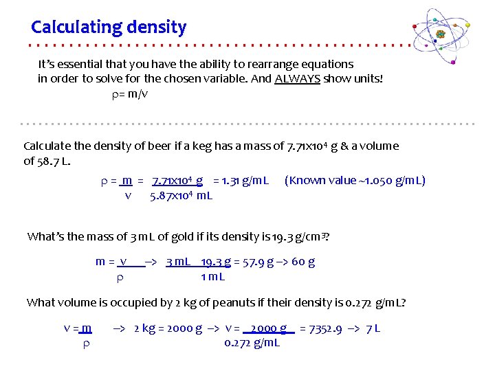 Calculating density It’s essential that you have the ability to rearrange equations in order
