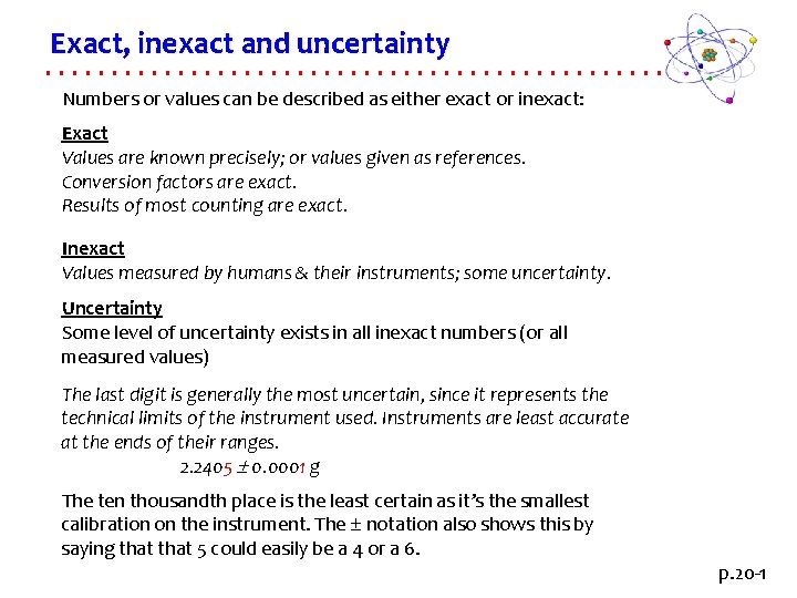 Exact, inexact and uncertainty Numbers or values can be described as either exact or