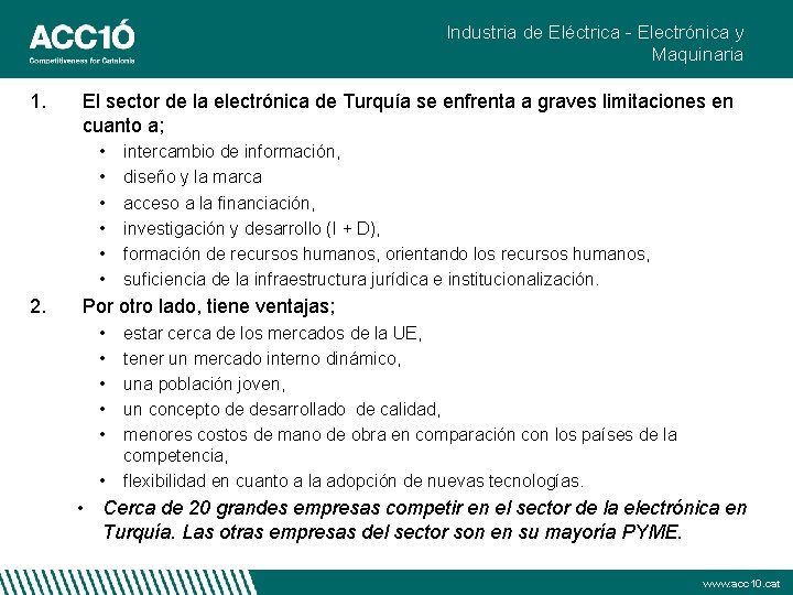 Industria de Eléctrica - Electrónica y Maquinaria 1. El sector de la electrónica de