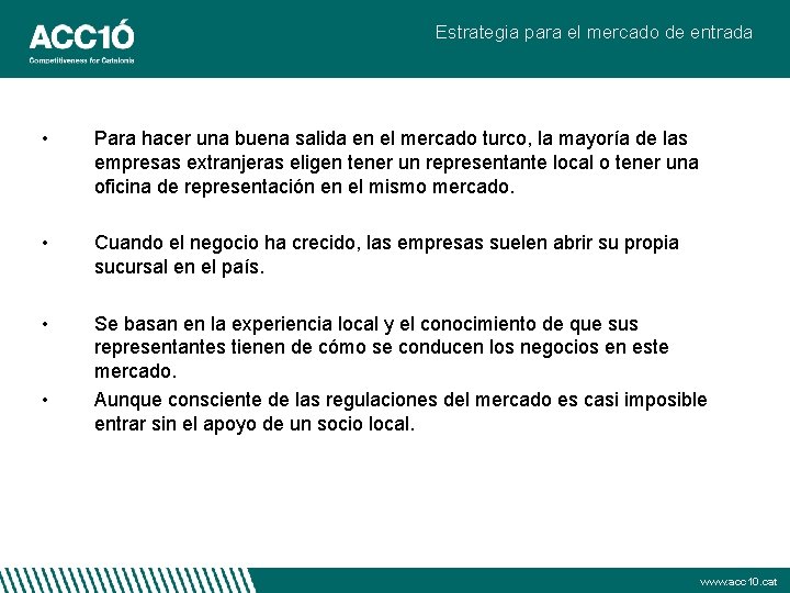 Estrategia para el mercado de entrada • Para hacer una buena salida en el