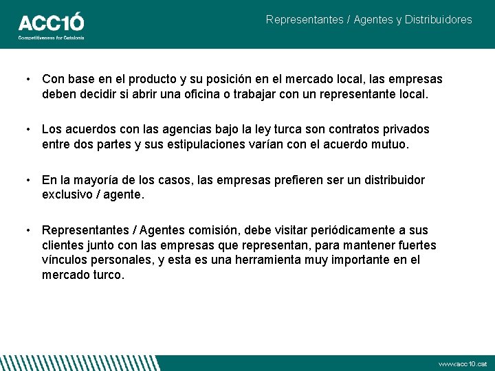 Representantes / Agentes y Distribuidores • Con base en el producto y su posición