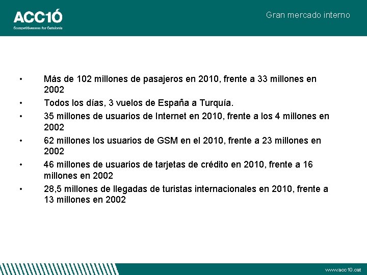 Gran mercado interno • • • Más de 102 millones de pasajeros en 2010,