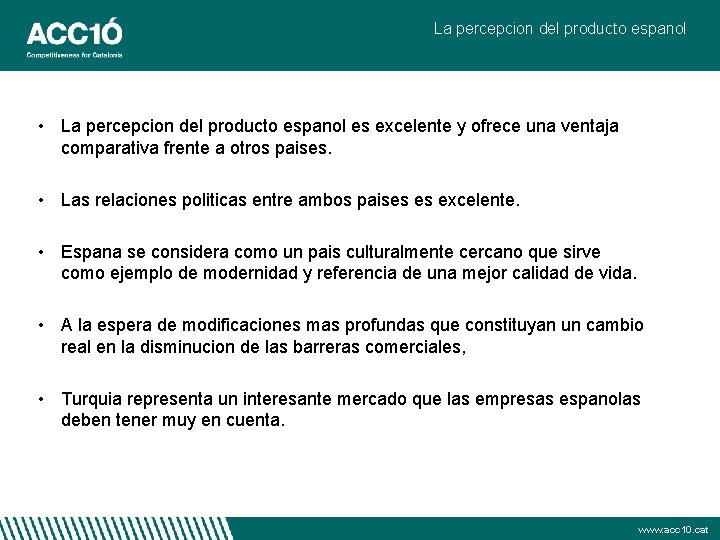 La percepcion del producto espanol • La percepcion del producto espanol es excelente y