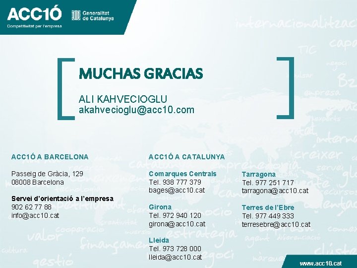 MUCHAS GRACIAS ALI KAHVECIOGLU akahvecioglu@acc 10. com ACC 1Ó A BARCELONA ACC 1Ó A