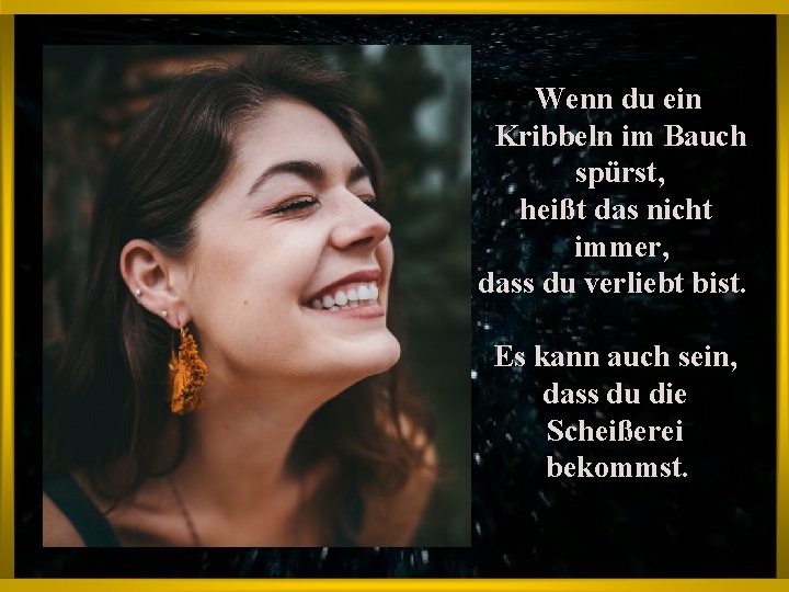 Wenn du ein Kribbeln im Bauch spürst, heißt das nicht immer, dass du verliebt