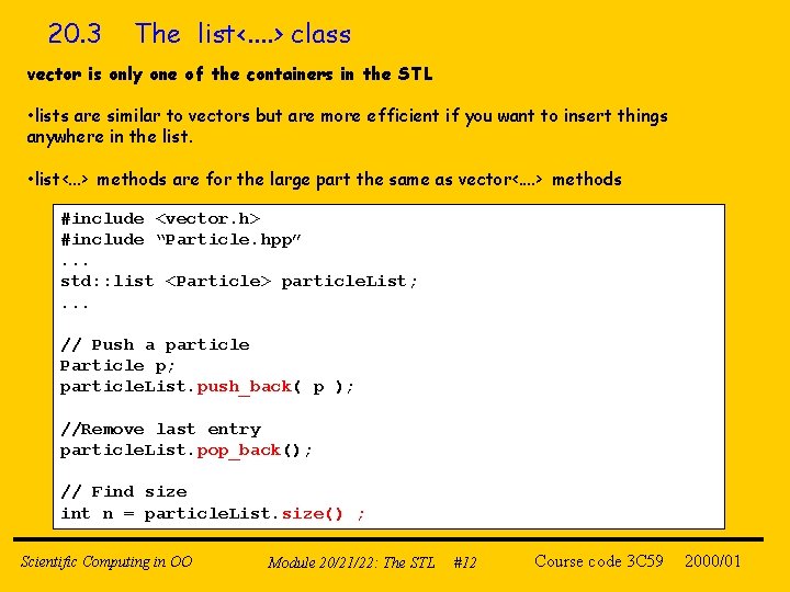20. 3 The list<. . > class vector is only one of the containers