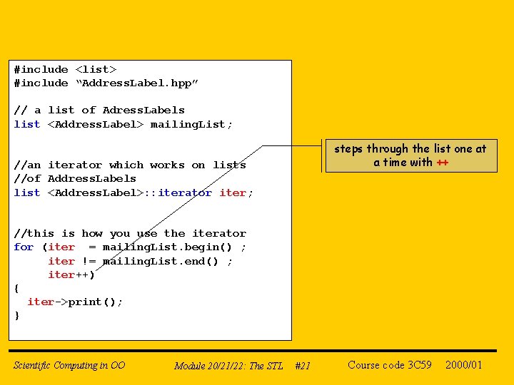 #include <list> #include “Address. Label. hpp” // a list of Adress. Labels list <Address.