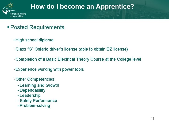 How do I become an Apprentice? § Posted Requirements • High school diploma •