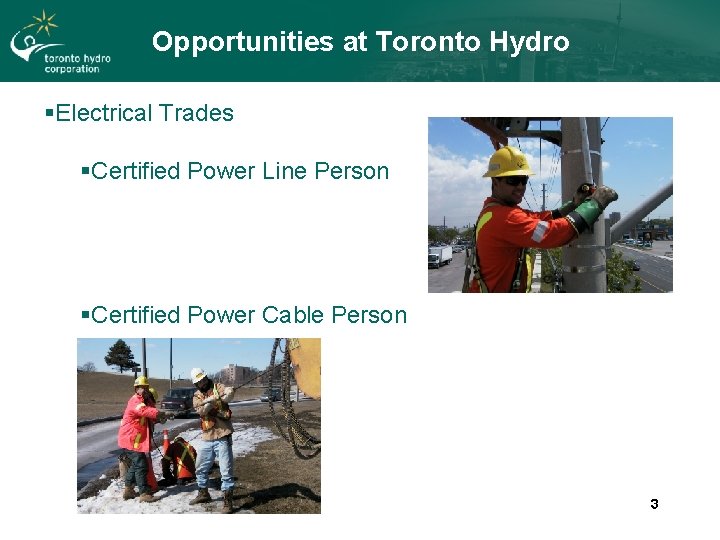 Opportunities at Toronto Hydro §Electrical Trades §Certified Power Line Person §Certified Power Cable Person