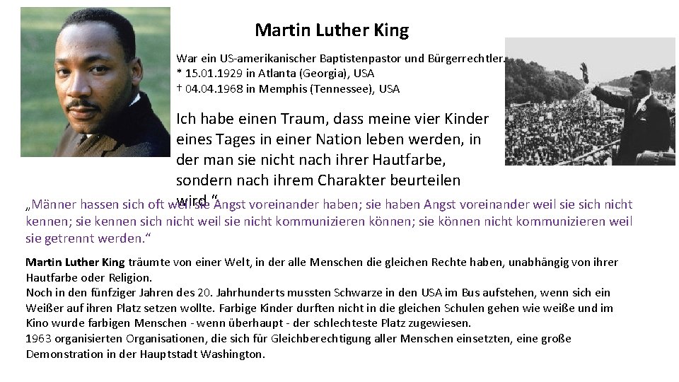Martin Luther King War ein US-amerikanischer Baptistenpastor und Bürgerrechtler. * 15. 01. 1929 in