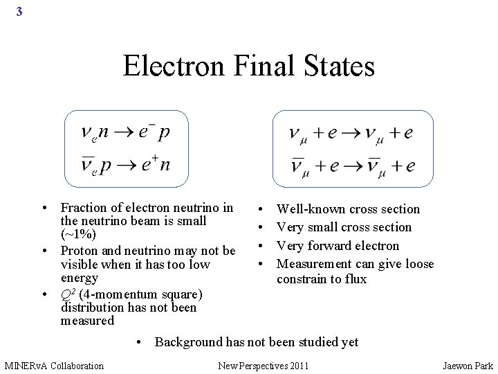 3 Electron Final States • Fraction of electron neutrino in • Well-known cross section