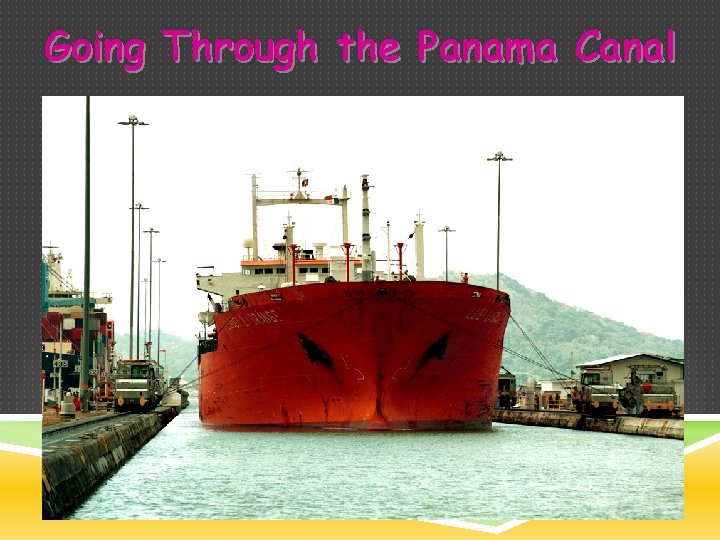 Going Through the Panama Canal 