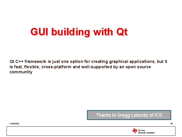 GUI building with Qt Qt C++ framework is just one option for creating graphical