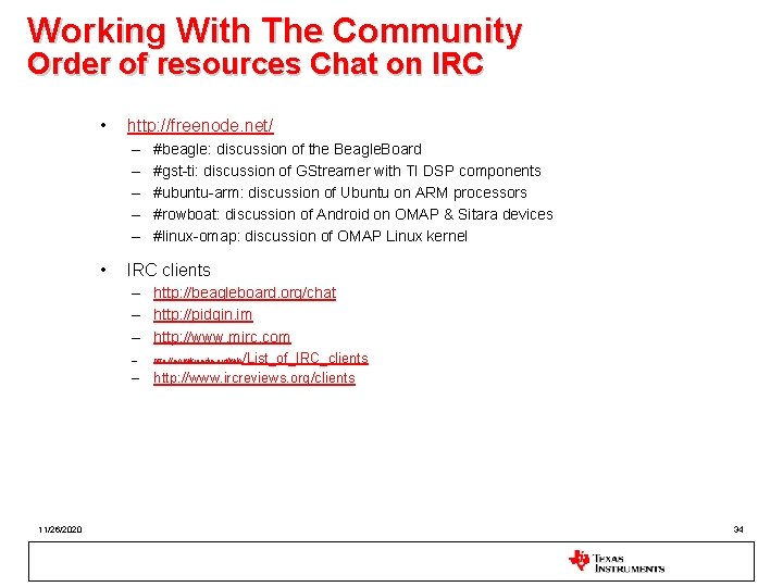 Working With The Community Order of resources Chat on IRC • http: //freenode. net/