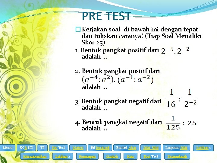 PRE TEST �Kerjakan soal di bawah ini dengan tepat dan tuliskan caranya! (Tiap Soal