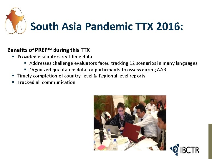 South Asia Pandemic TTX 2016: Benefits of PREP™ during this TTX § Provided evaluators