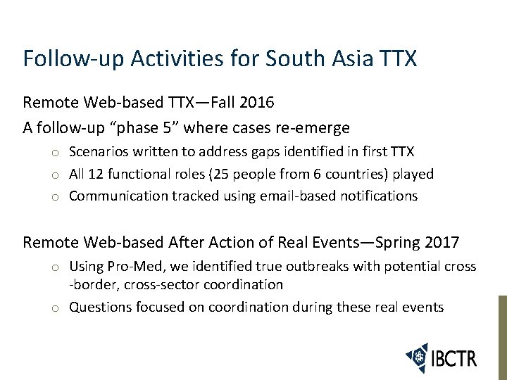 Follow-up Activities for South Asia TTX Remote Web-based TTX—Fall 2016 A follow-up “phase 5”