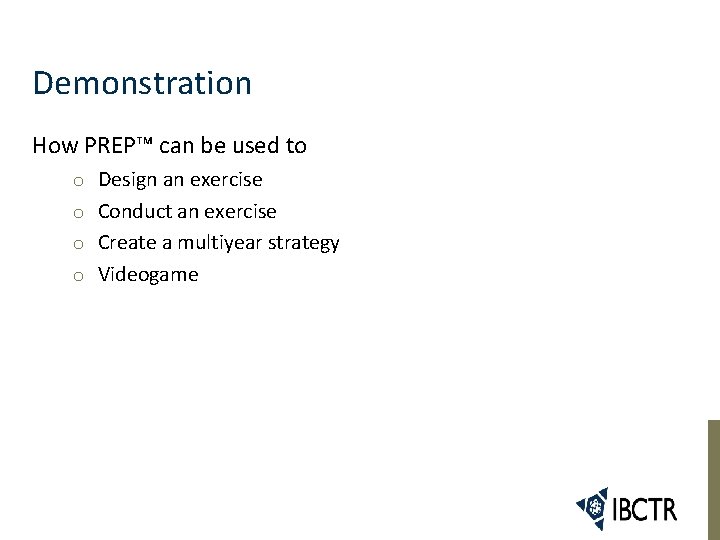 Demonstration How PREP™ can be used to o Design an exercise o Conduct an