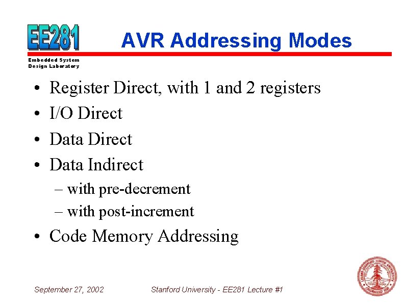 AVR Addressing Modes Embedded System Design Laboratory • • Register Direct, with 1 and