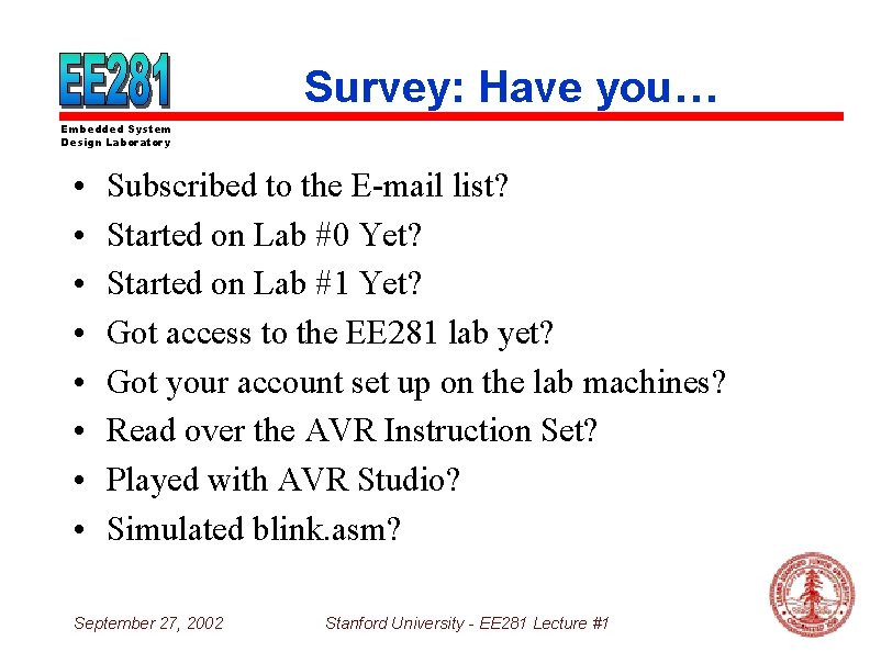 Survey: Have you… Embedded System Design Laboratory • • Subscribed to the E-mail list?