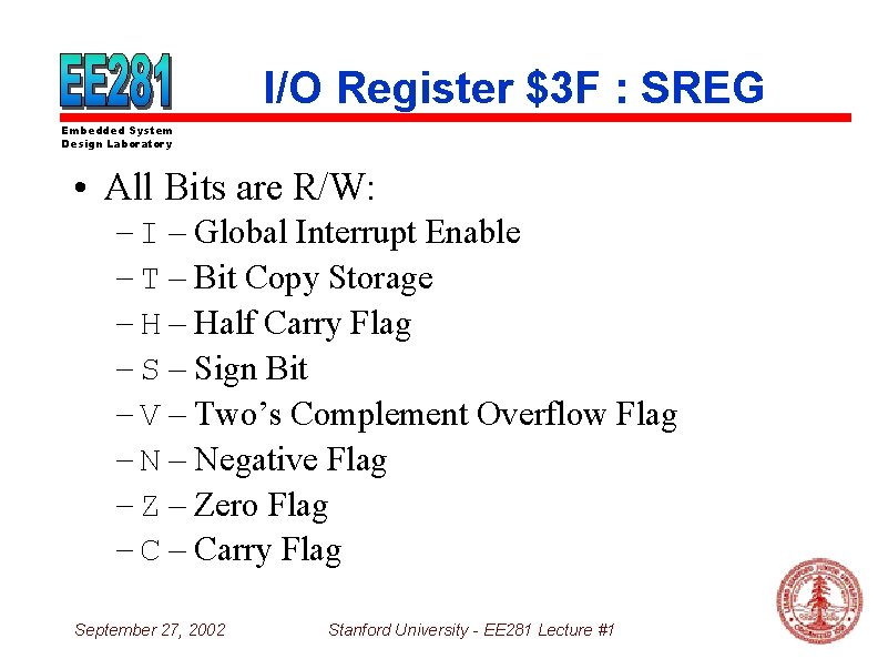 I/O Register $3 F : SREG Embedded System Design Laboratory • All Bits are