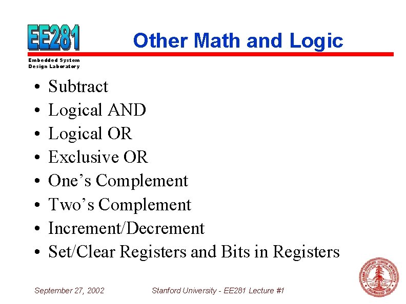 Other Math and Logic Embedded System Design Laboratory • • Subtract Logical AND Logical