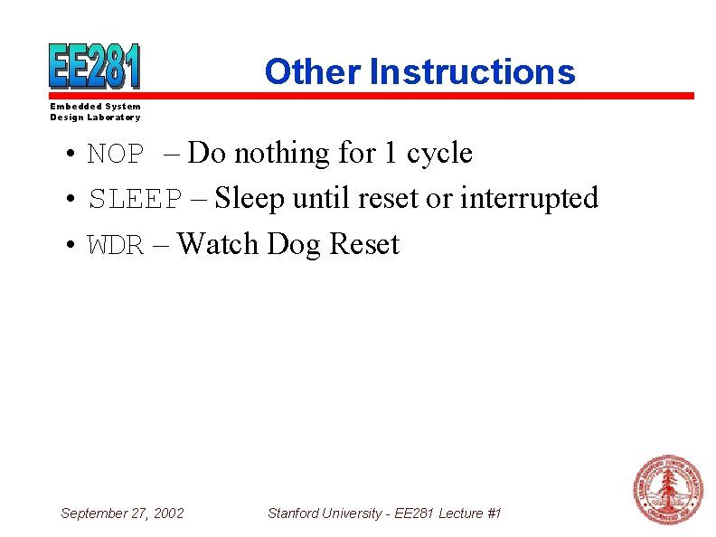 Other Instructions Embedded System Design Laboratory • NOP – Do nothing for 1 cycle