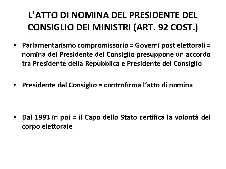 L’ATTO DI NOMINA DEL PRESIDENTE DEL CONSIGLIO DEI MINISTRI (ART. 92 COST. ) •